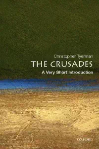 The Crusades - A Very Short Introduction - Christopher Tyerman